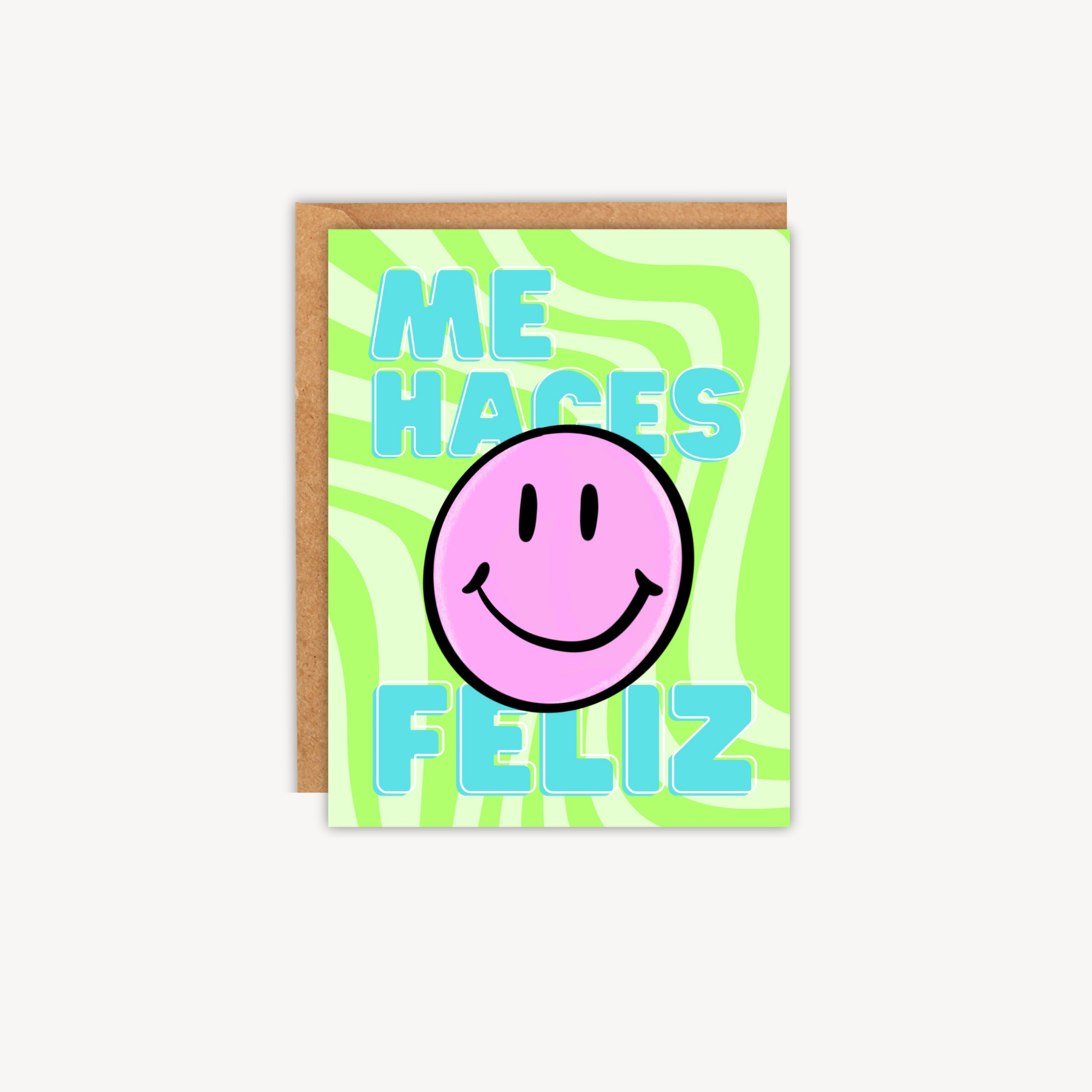 Me Haces Feliz Greeting Card