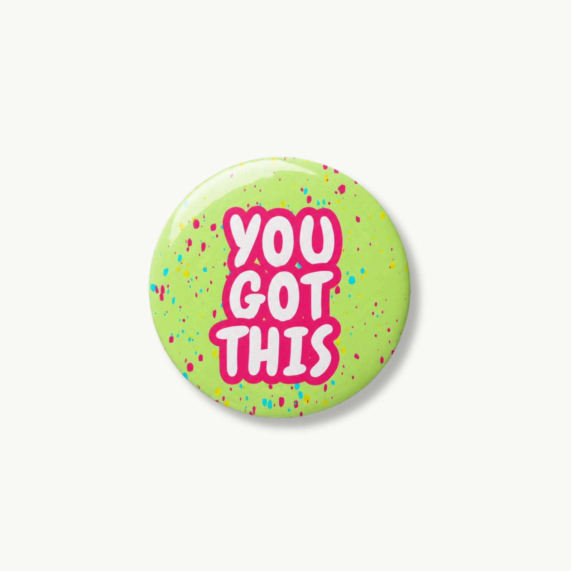 You Got This Pin Button