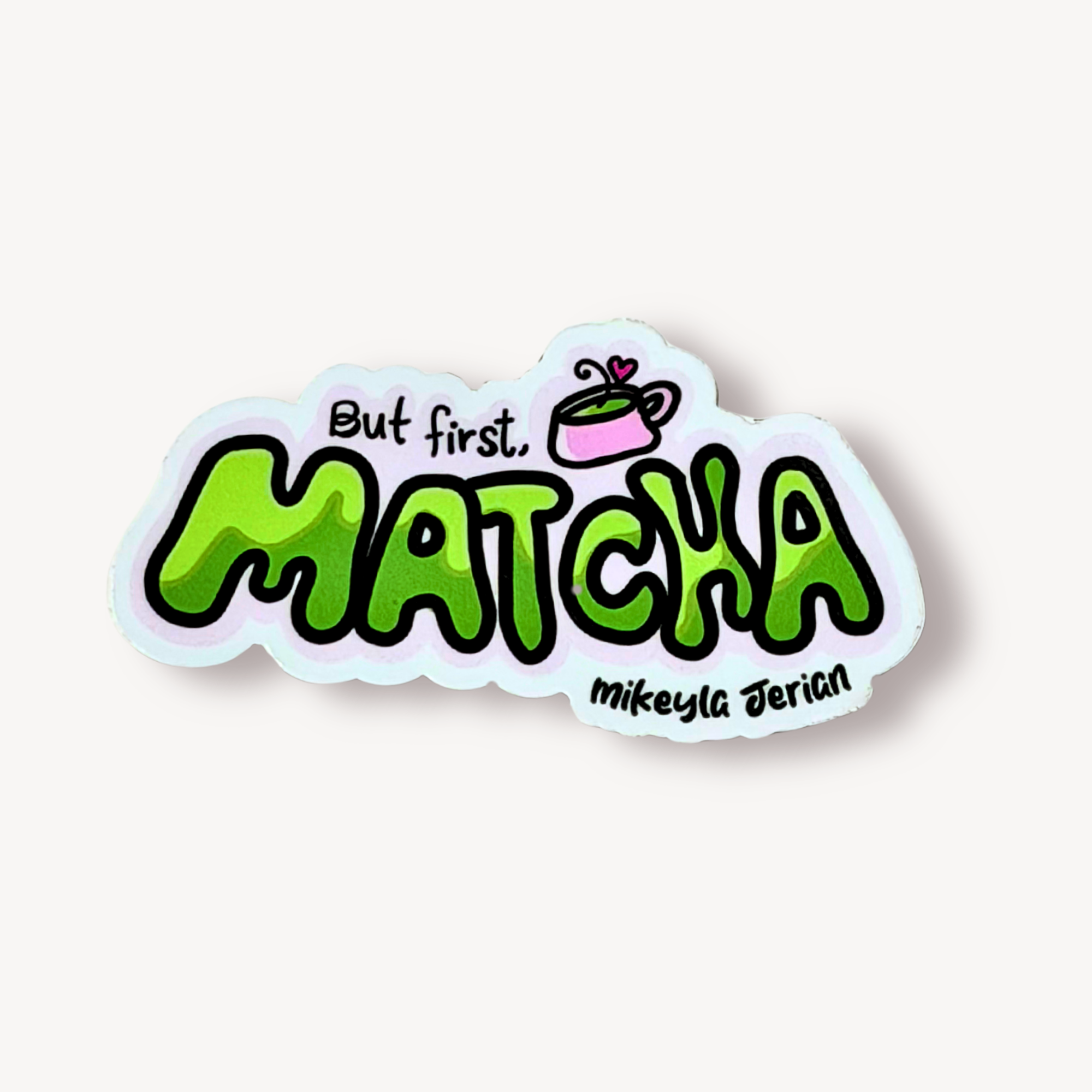 But First Matcha Sticker