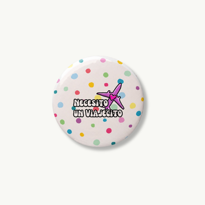 Necesito Un Viajecito Pin Button