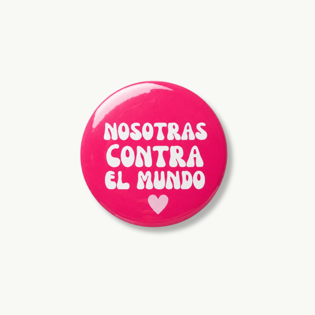 Nosotras Contra el Mundo Pin Button
