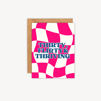 Thirty, Flirty, Thriving Greeting Card
