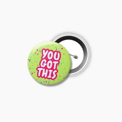 You Got This Pin Button