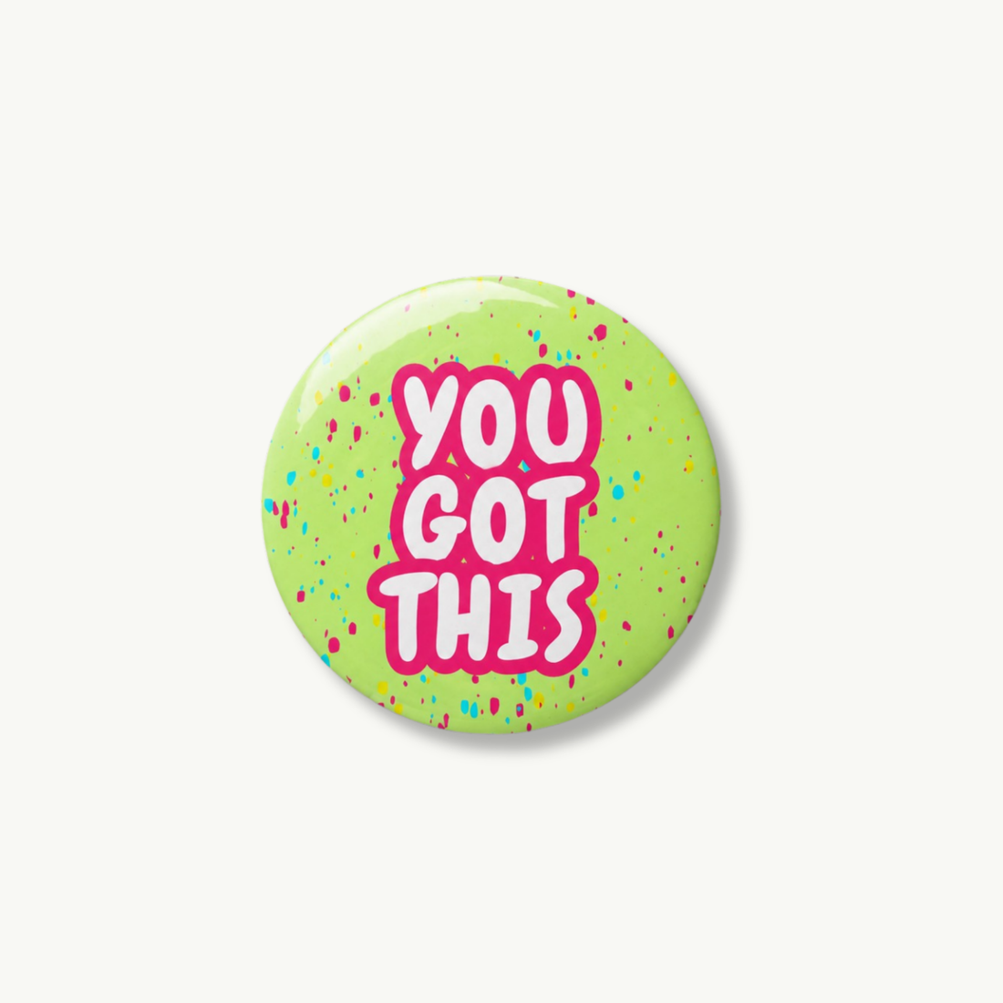 You Got This Pin Button